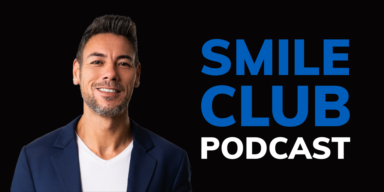 Why I Started the Smile Club Podcast and Why It Matters to You